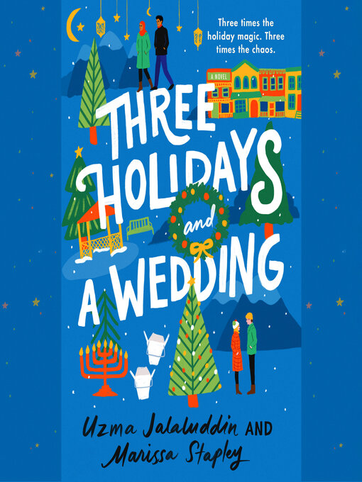 Title details for Three Holidays and a Wedding by Uzma Jalaluddin - Available